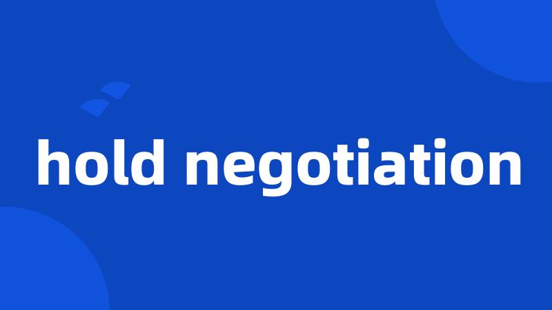 hold negotiation