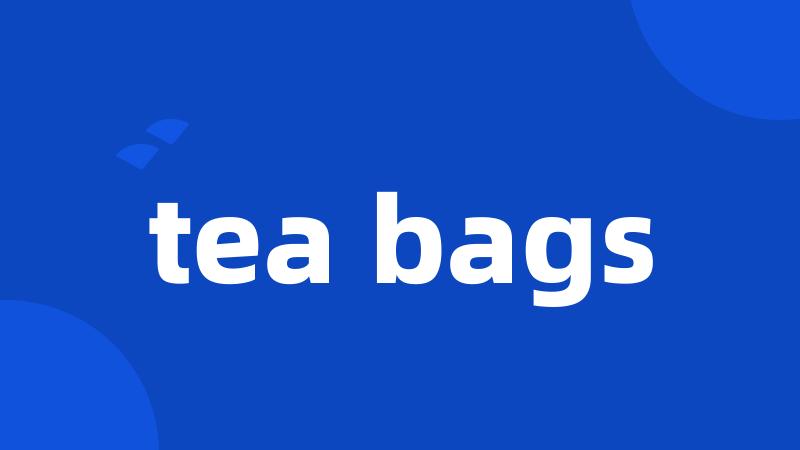tea bags