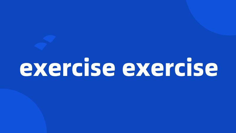 exercise exercise