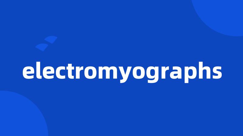 electromyographs