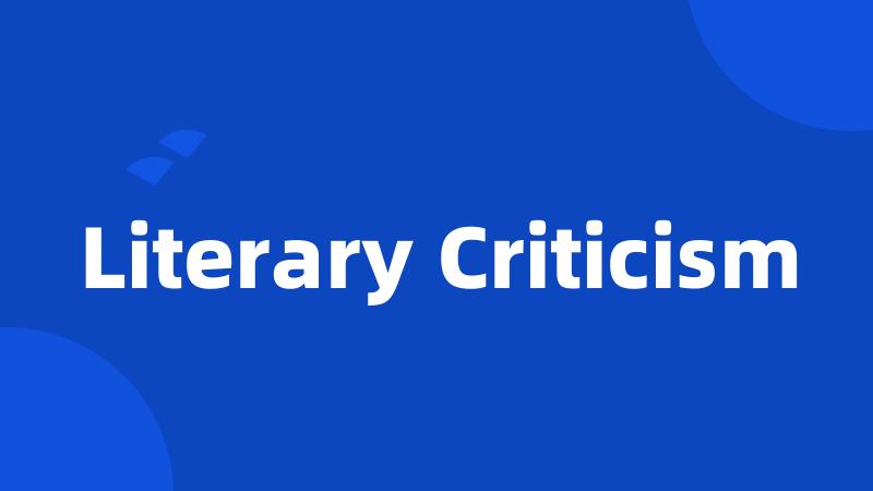 Literary Criticism