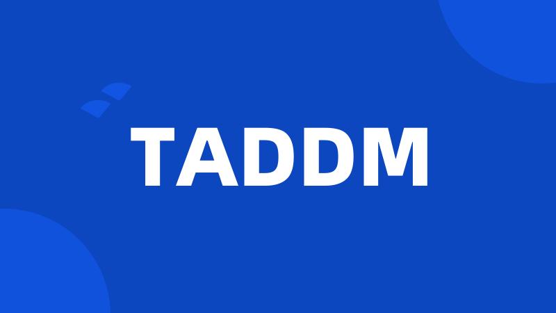 TADDM