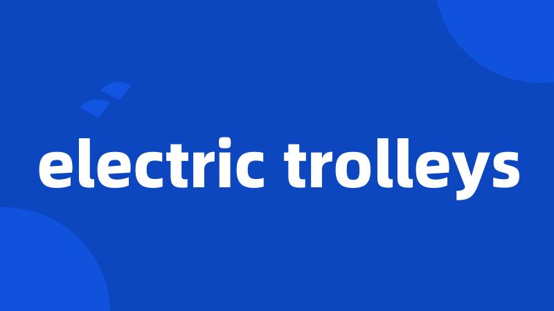 electric trolleys