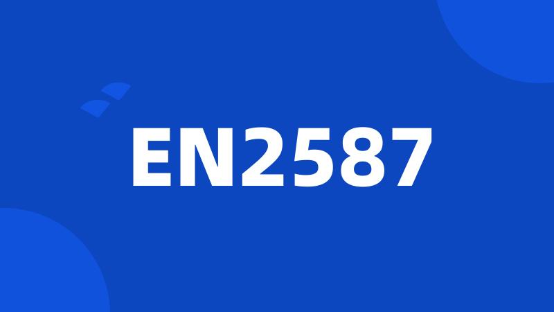 EN2587