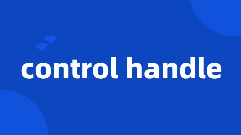 control handle