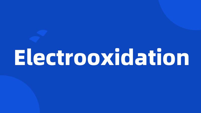 Electrooxidation