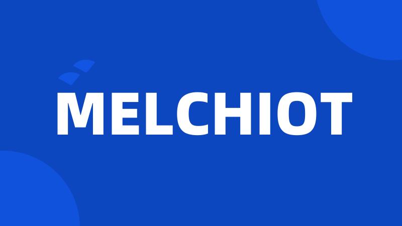 MELCHIOT