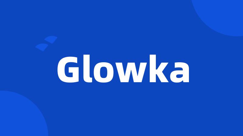 Glowka