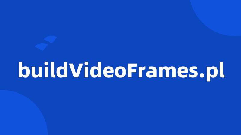 buildVideoFrames.pl