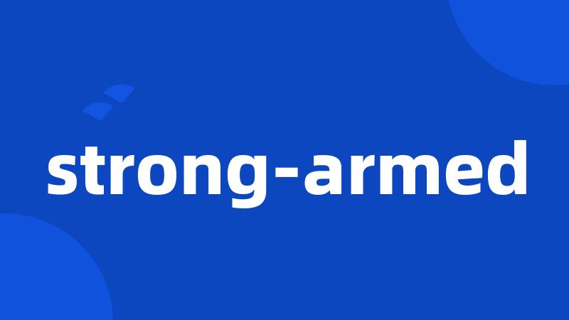 strong-armed