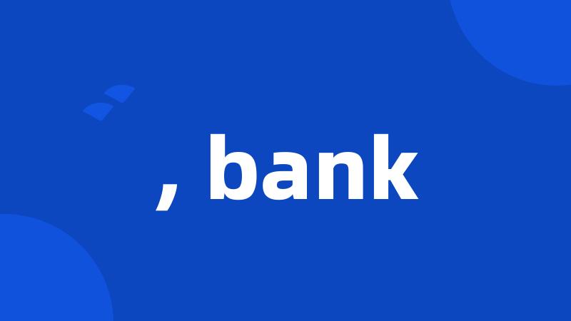 , bank