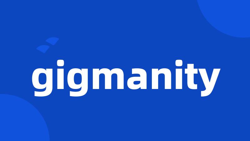 gigmanity
