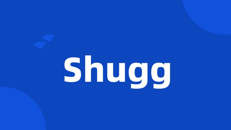 Shugg