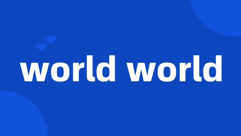 world world