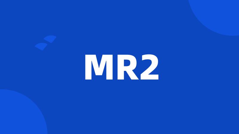 MR2