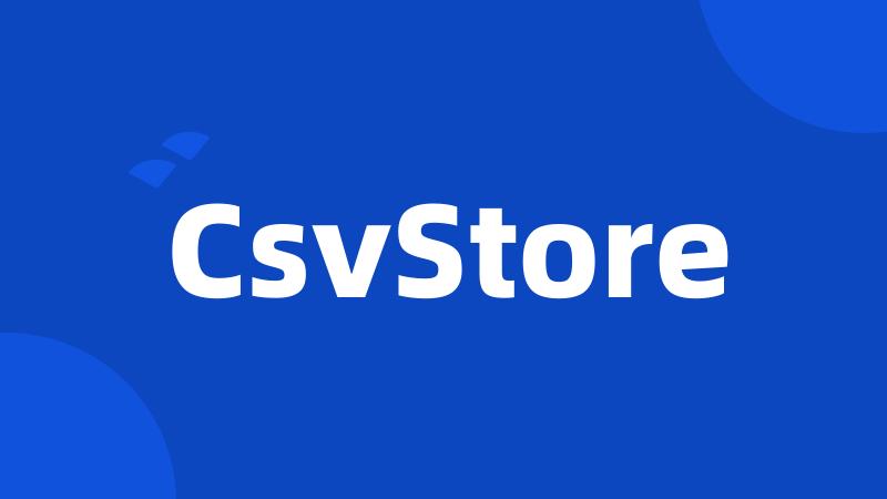 CsvStore