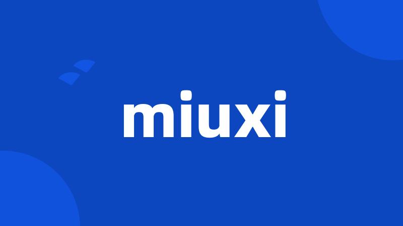 miuxi