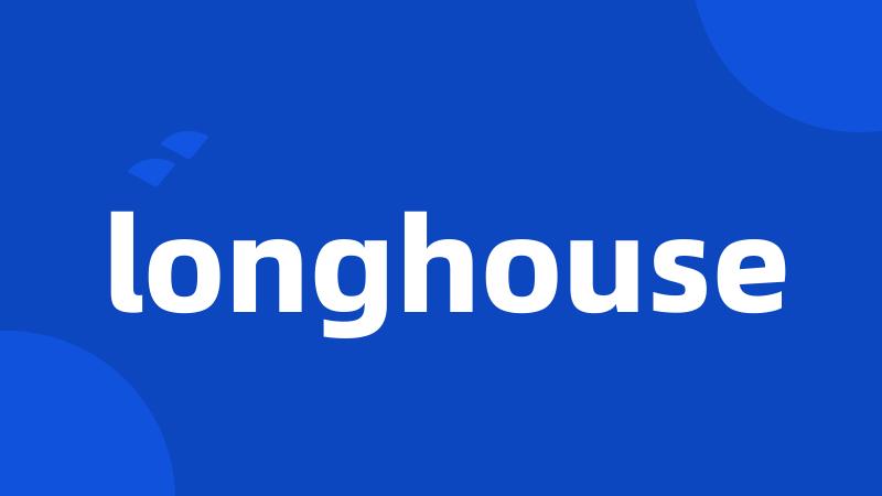 longhouse
