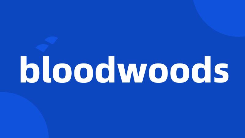 bloodwoods