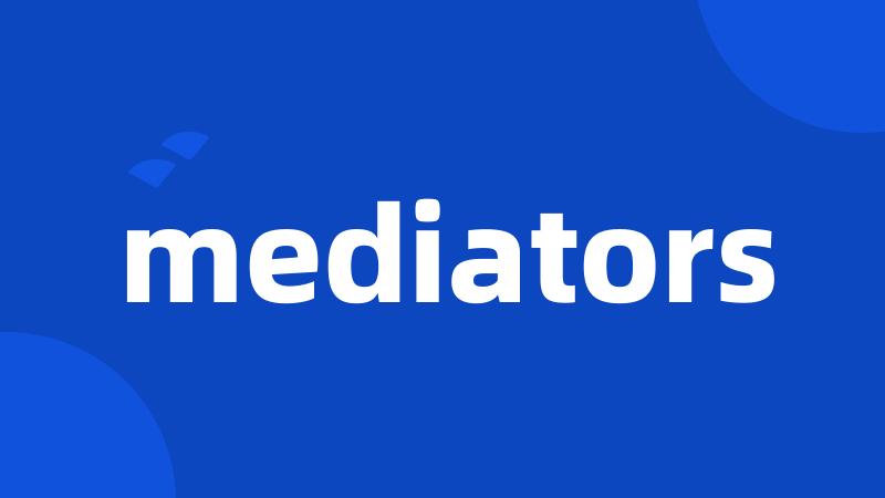 mediators