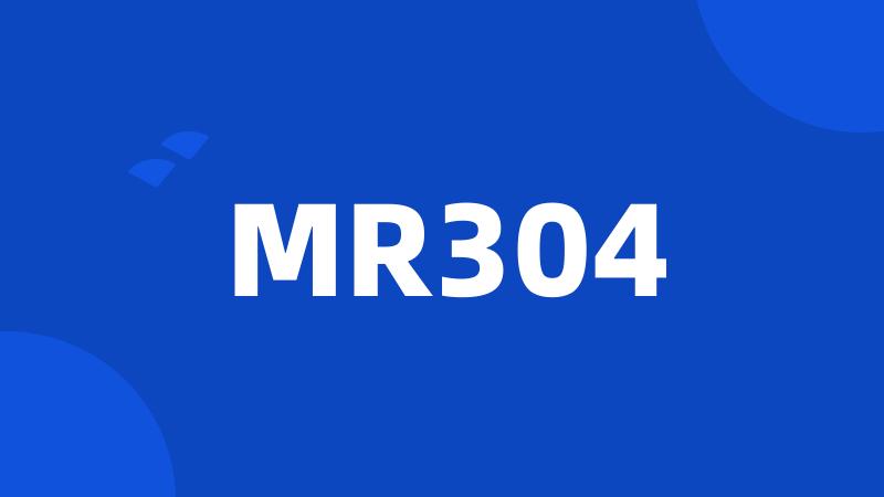 MR304