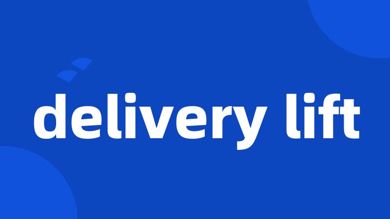 delivery lift