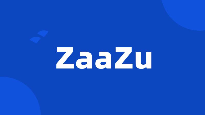 ZaaZu