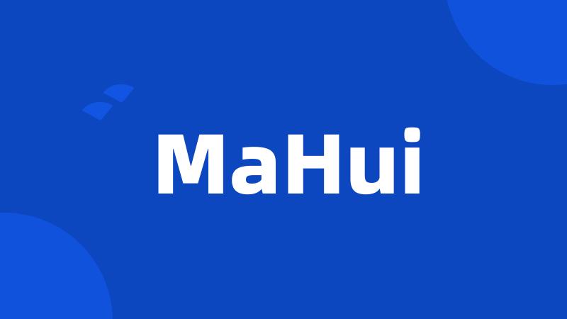 MaHui