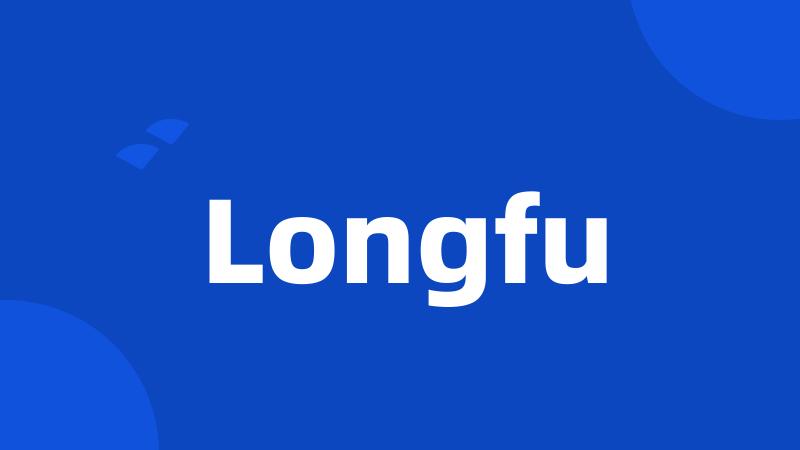 Longfu