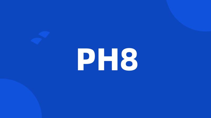 PH8