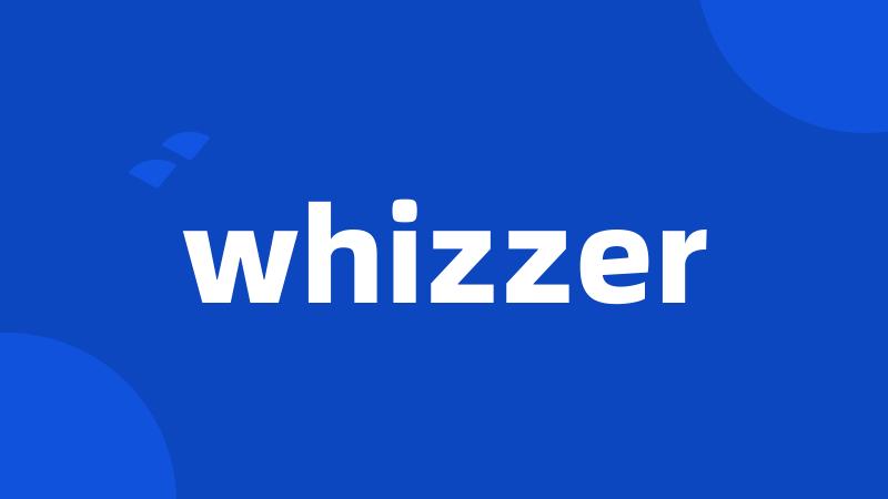 whizzer