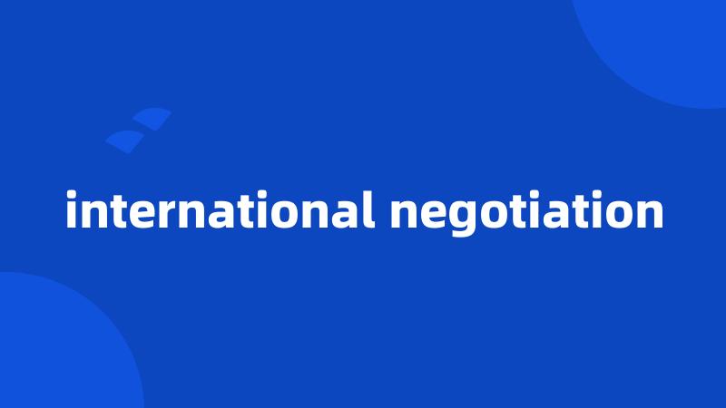international negotiation