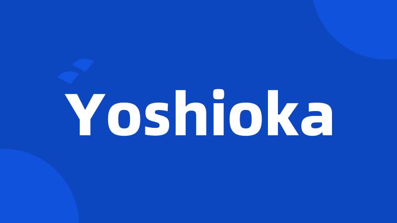 Yoshioka