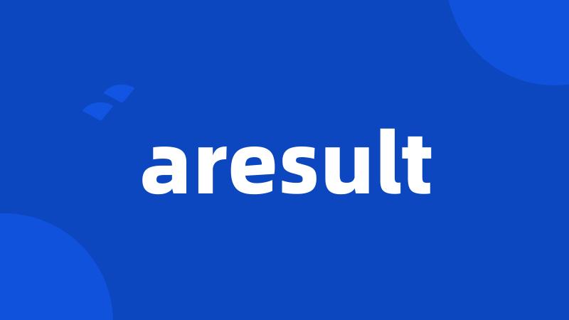aresult