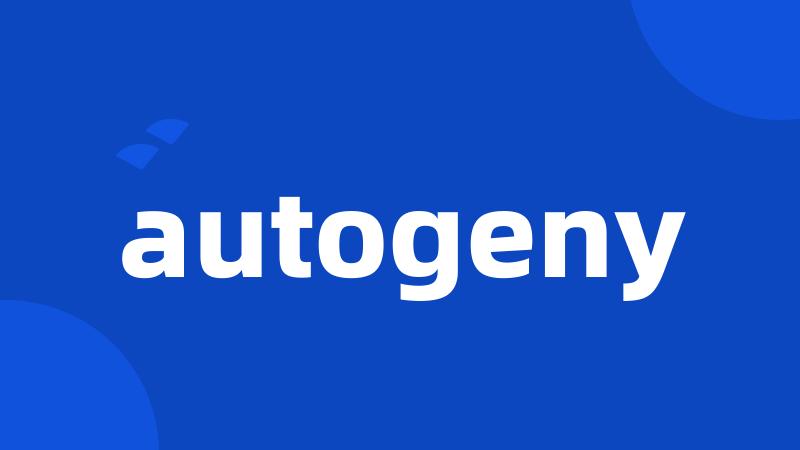 autogeny