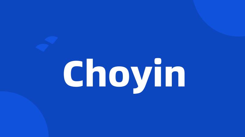 Choyin