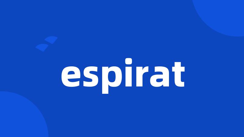 espirat