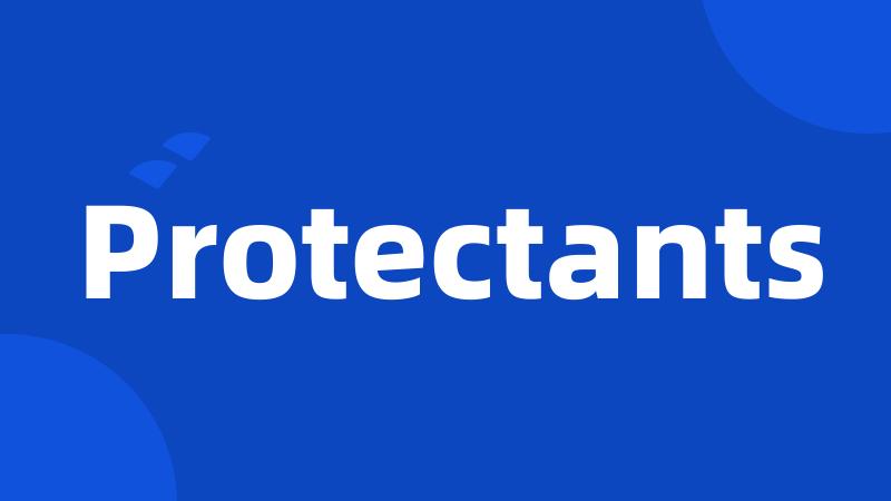 Protectants