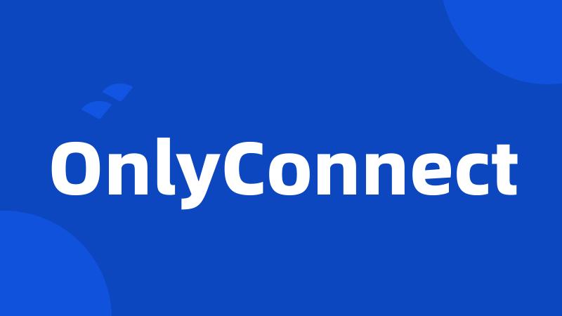 OnlyConnect