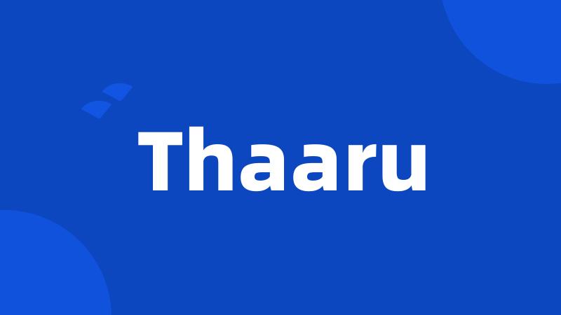 Thaaru