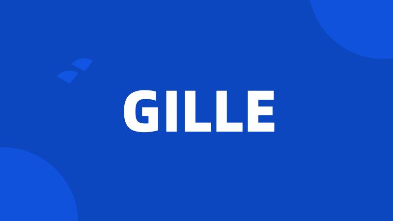 GILLE