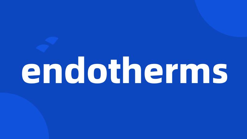 endotherms