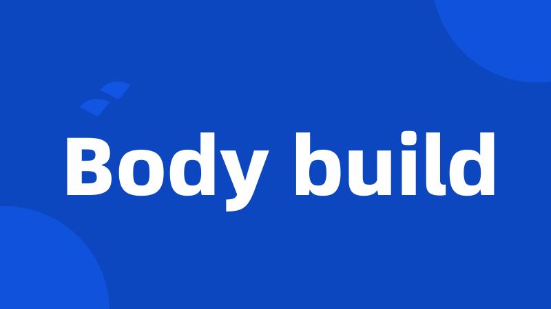 Body build