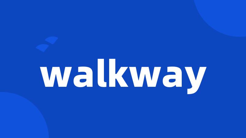 walkway