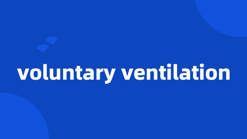 voluntary ventilation