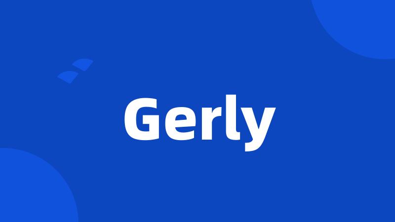 Gerly