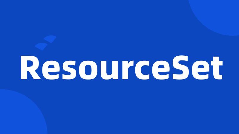 ResourceSet