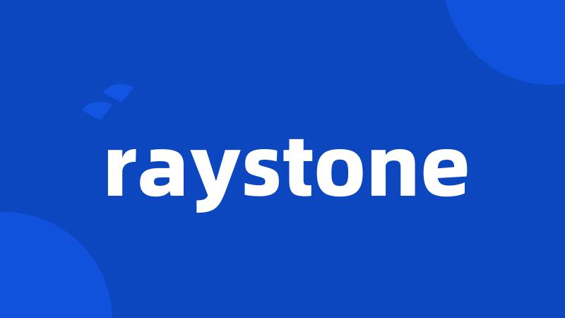 raystone