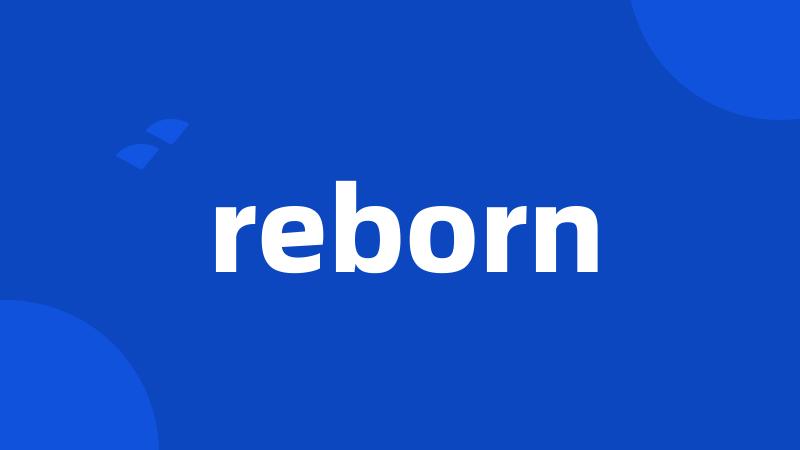 reborn