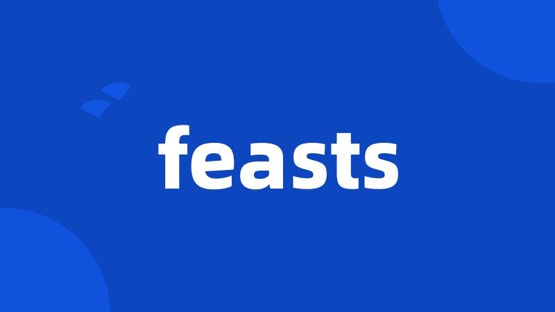 feasts